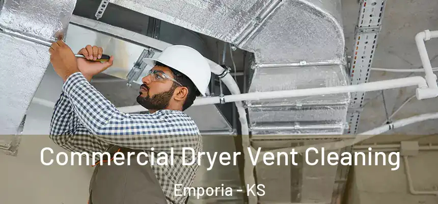Commercial Dryer Vent Cleaning Emporia - KS