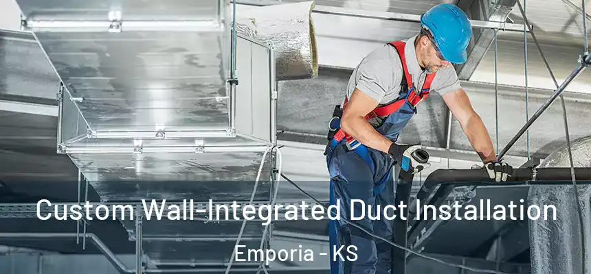  Custom Wall-Integrated Duct Installation Emporia - KS