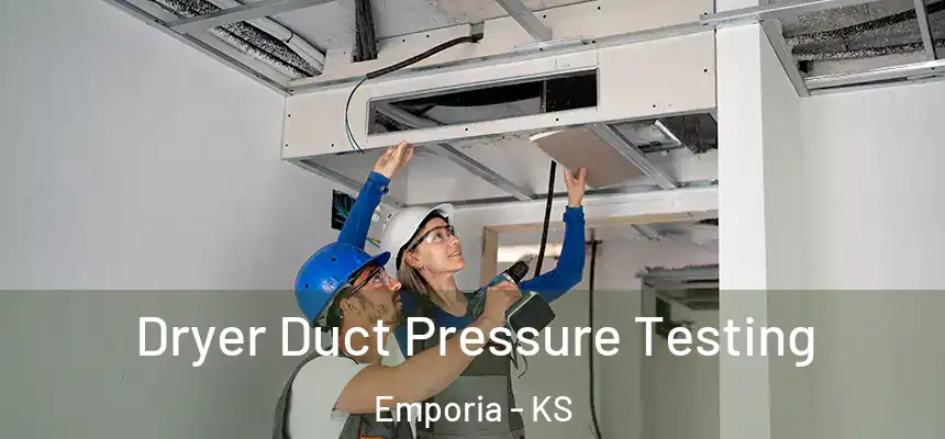 Dryer Duct Pressure Testing Emporia - KS