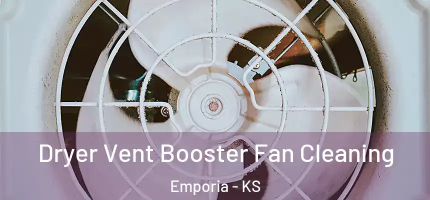  Dryer Vent Booster Fan Cleaning Emporia - KS