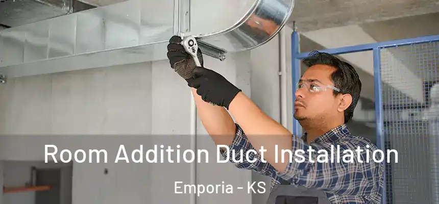  Room Addition Duct Installation Emporia - KS
