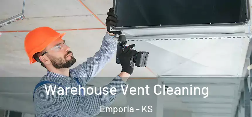 Warehouse Vent Cleaning Emporia - KS